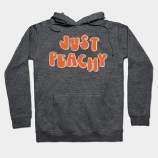 Just Peachy - retro font and colors with vintage slang Hoodie